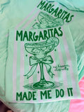 MARGARITAS MADE ME DO IT - SHORT SLEEVE
